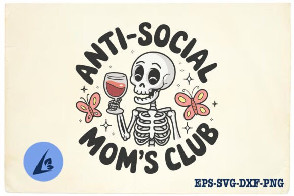 Anti Social Moms Club Funny Skeleton SVG