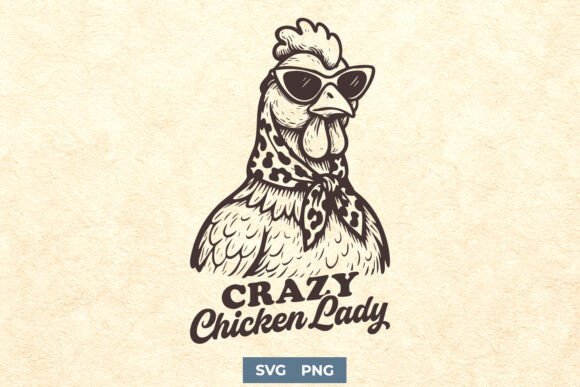 Crazy Chicken Lady SVG: Feathers, Fun, and Fabric Fit