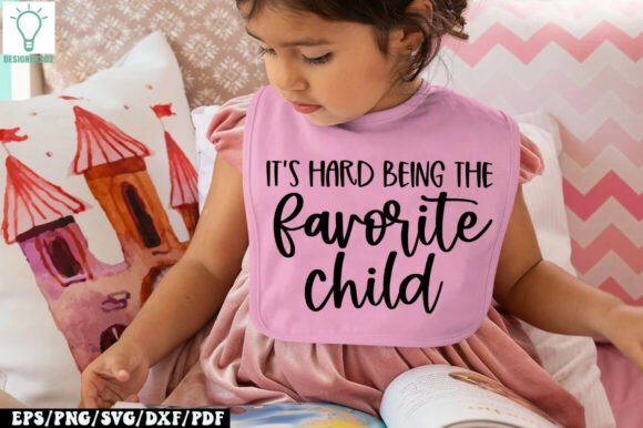 It’s Hard Being the Favorite Child SVG: A Designer’s Honest Review