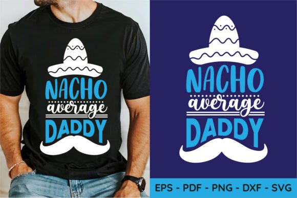 Nacho Average Daddy SVG for Real Embroidery Projects