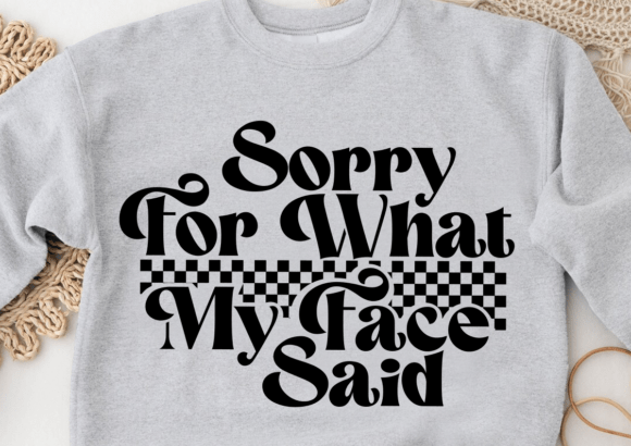 Sarcastic Sorry for What Face Said SVG
