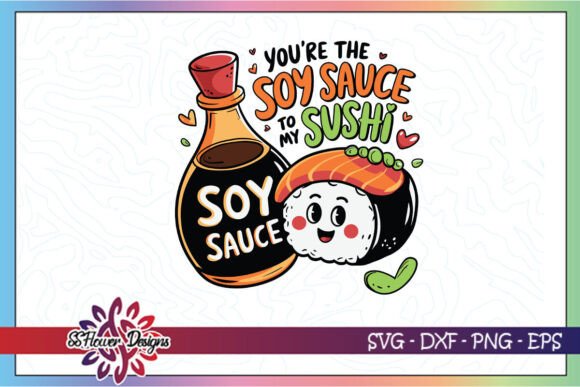 Soy Sauce to Sushi Funny Valentine SVG